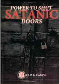 Power To Shut Satanic Doors PB - D K Olukoya